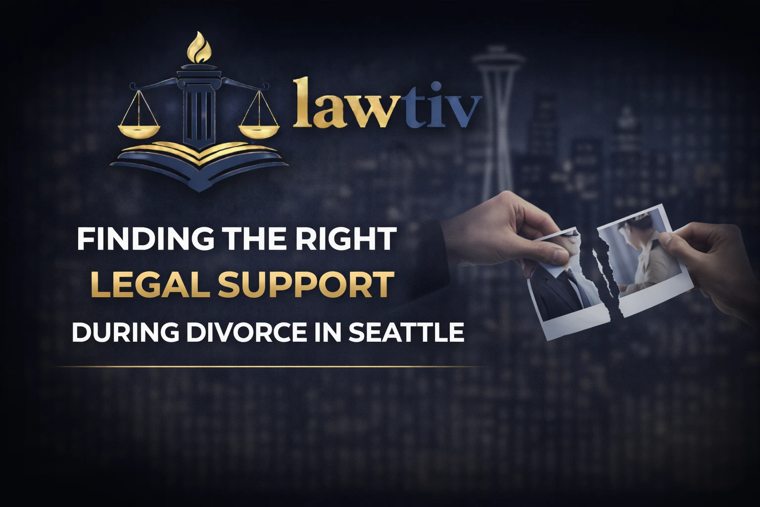 Finding the Right Legal Support During Divorce in Seattle